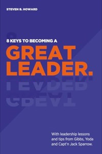 8 Keys to Becoming a Great Leader