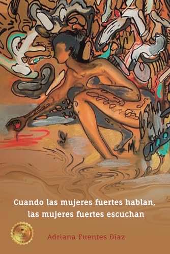 Cuando las mujeres fuertes hablan, las mujeres fuertes escuchan