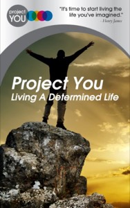 Project You: Living a Determined Life